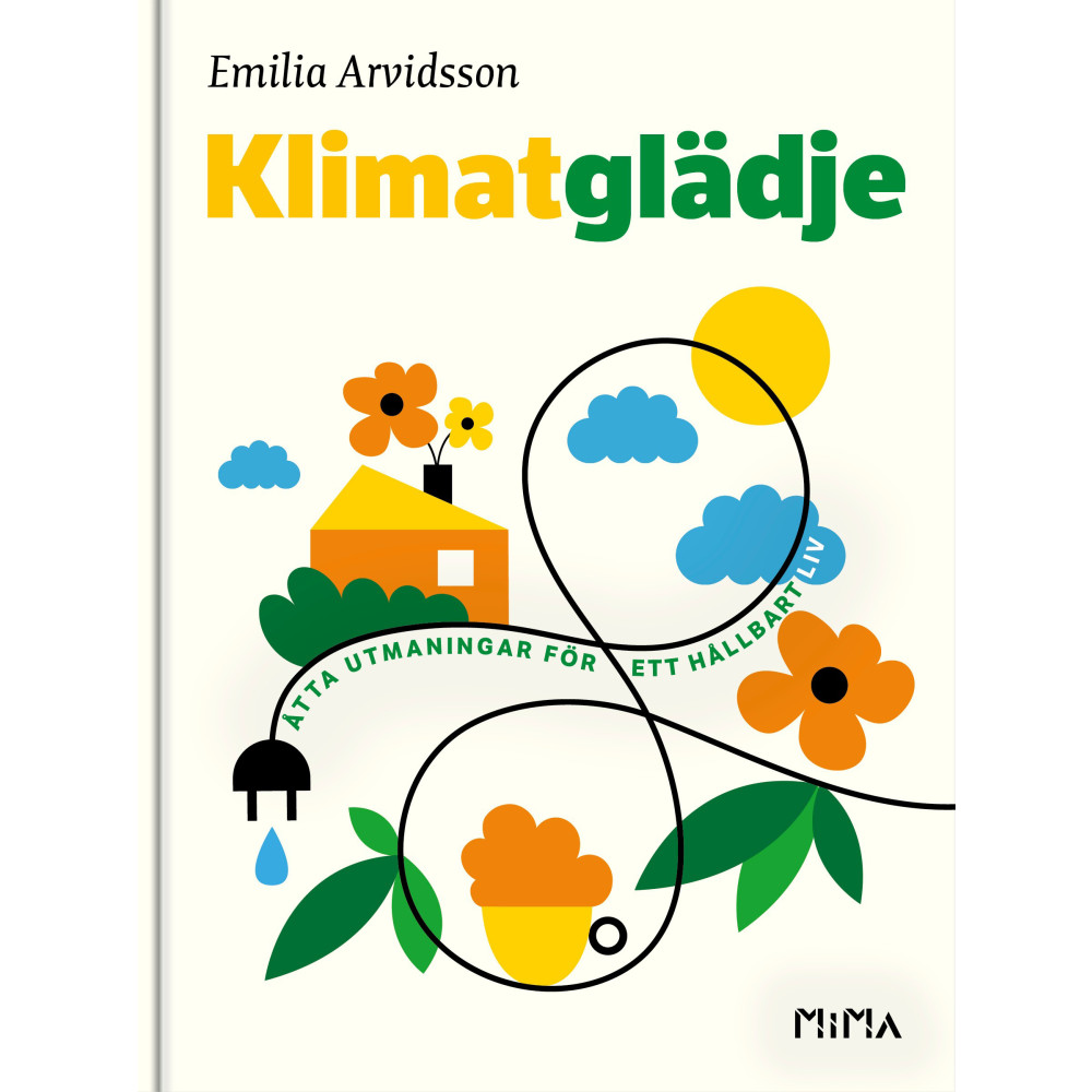 Klimatglädje : åtta utmaningar för ett hållbart liv (inbunden) Emilia Arvidsson