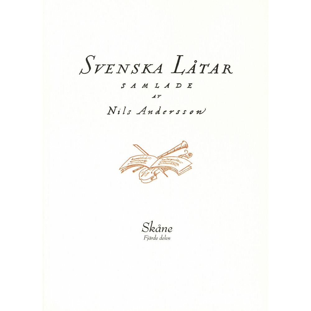 Svenska låtar Skåne, Fjärde delen (häftad) Svenskt visarkiv