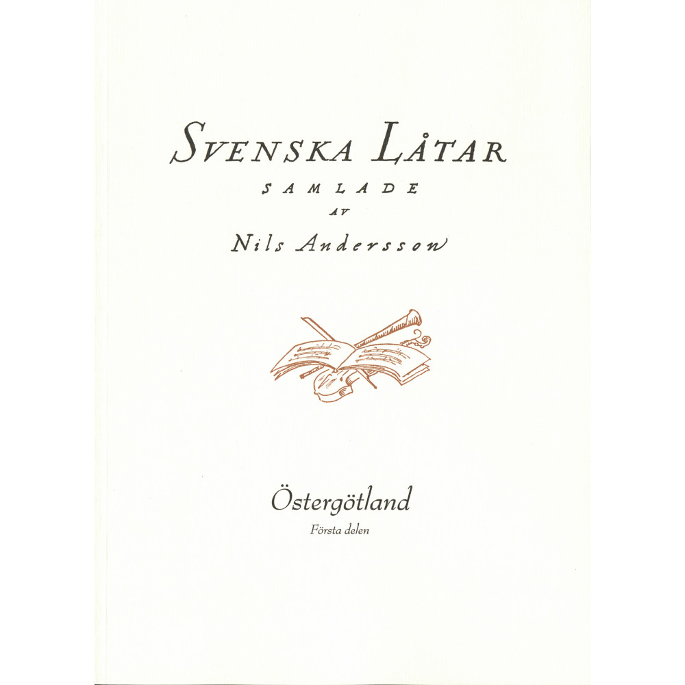 Svenska låtar Östergötland, Första häftet (häftad)