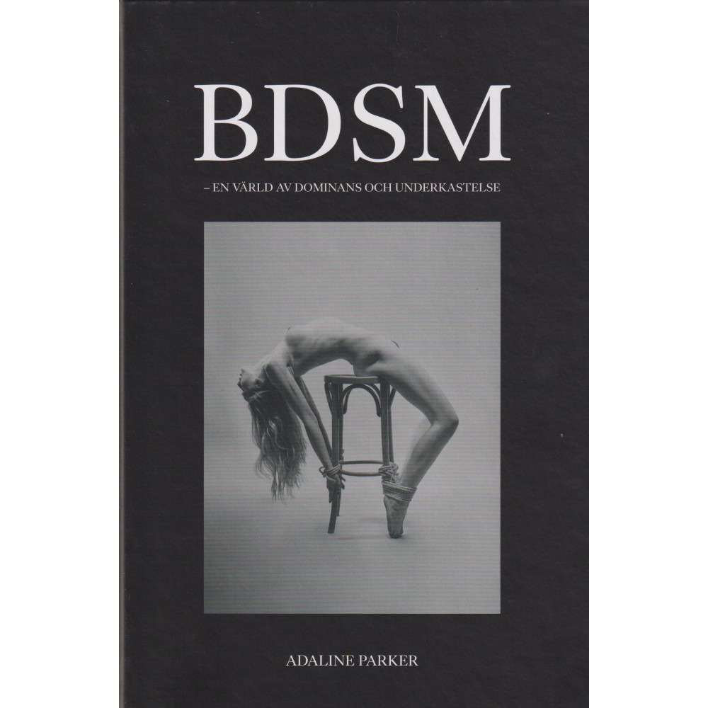 BDSM : en värld av dominans och underkastelse (inbunden) - Adaline Parker