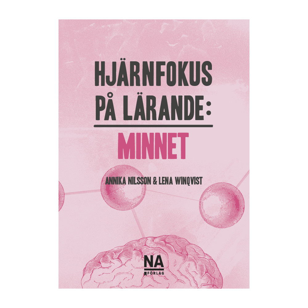 Hjärnfokus på lärande : minnet (häftad) Annika Nilsson