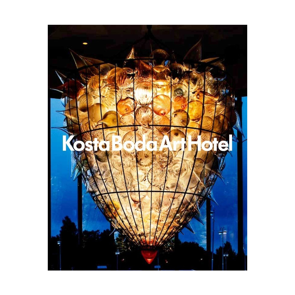Kosta Boda Art Hotel : a place for meetings between people, glass, art, design, architecture and gastronomy (inbunden)