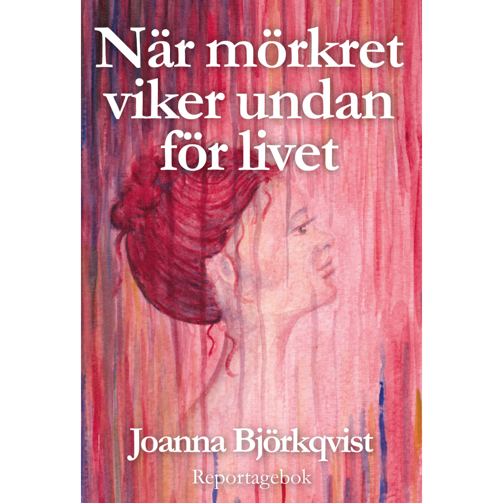 När mörkret viker undan för livet (bok, danskt band) Joanna Björkqvist