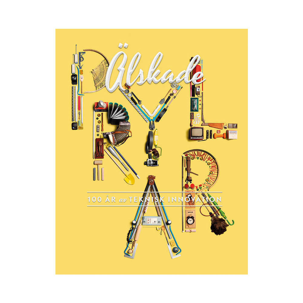 Älskade prylar: 100 år av teknisk innovation (inbunden)