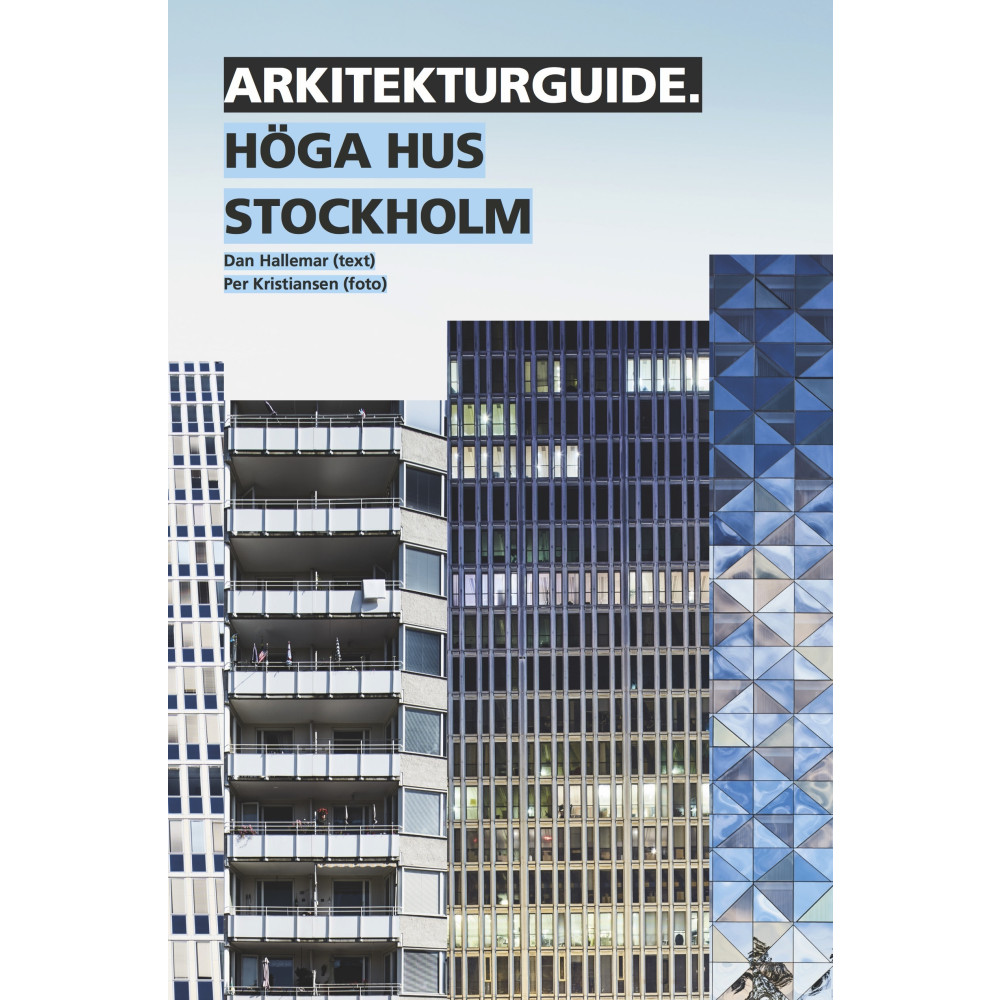 Arkitekturguide: Höga hus Stockholm (bok, flexband) Dan Hallemar