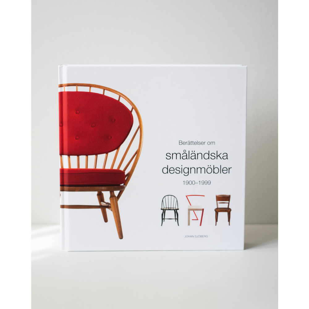 Berättelser om småländska designmöbler 1900-1999 (inbunden) People & Stories