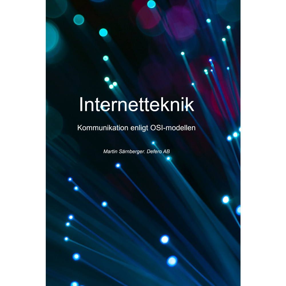 Internetteknik : kommunikation enligt OSI-modellen (inbunden) Martin Särnberger