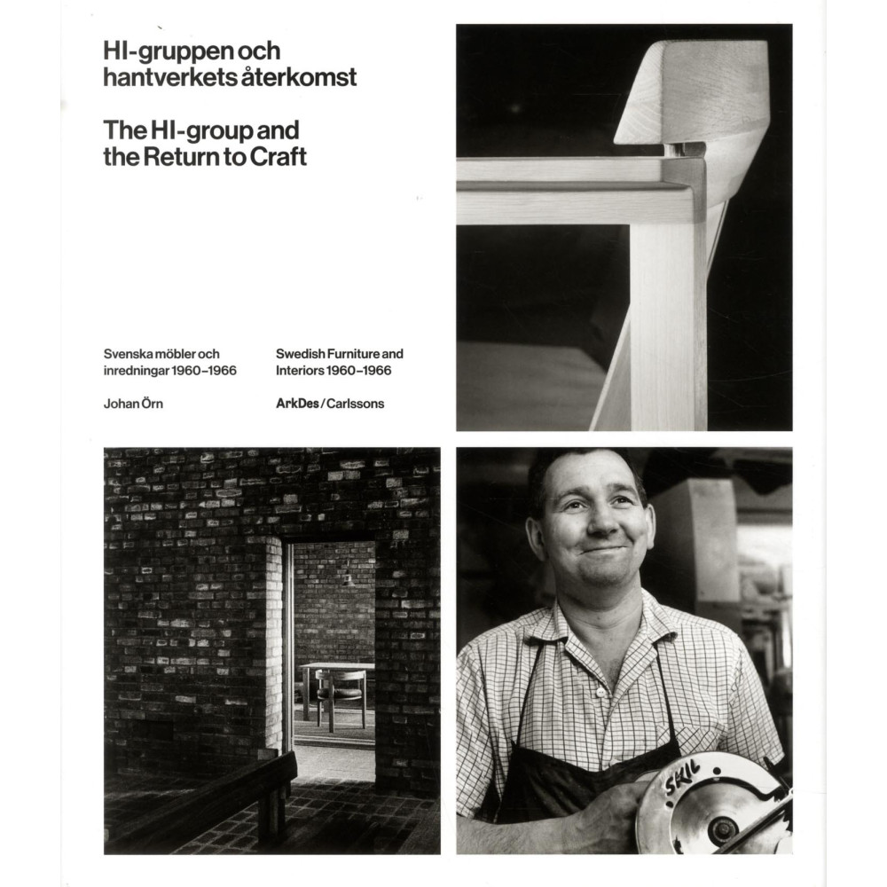 HI-gruppen och hantverkets återkomst : svenska möbler och inredningar 1960-1966 (inbunden) Johan Örn