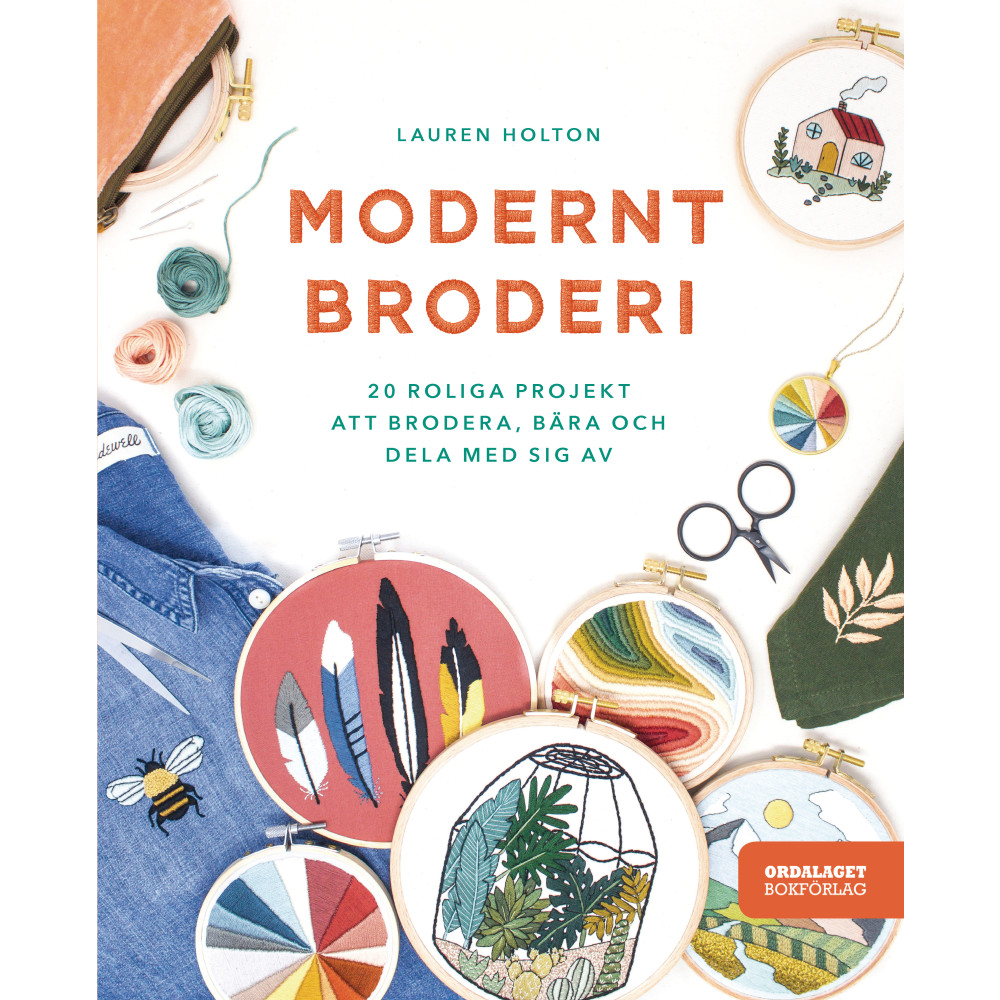 Modernt broderi : 20 roliga projekt att brodera, bära och dela med sig av (inbunden)