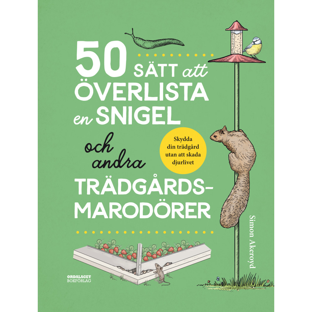 50 sätt att överlista en snigel och andra trädgårdsmarodörer (inbunden) Simon Akeroyd
