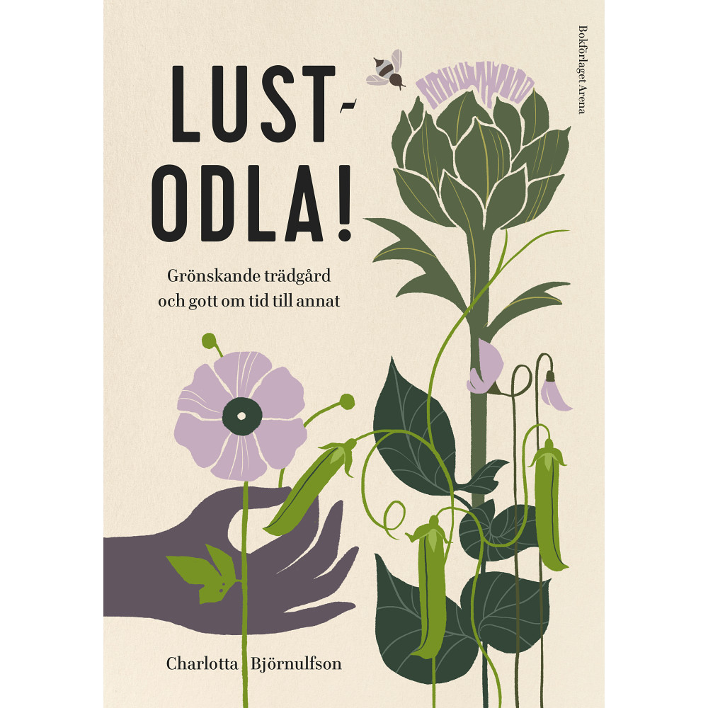 Lustodla! : grönskande trädgård och gott om tid till annat (inbunden) Charlotta Björnulfson