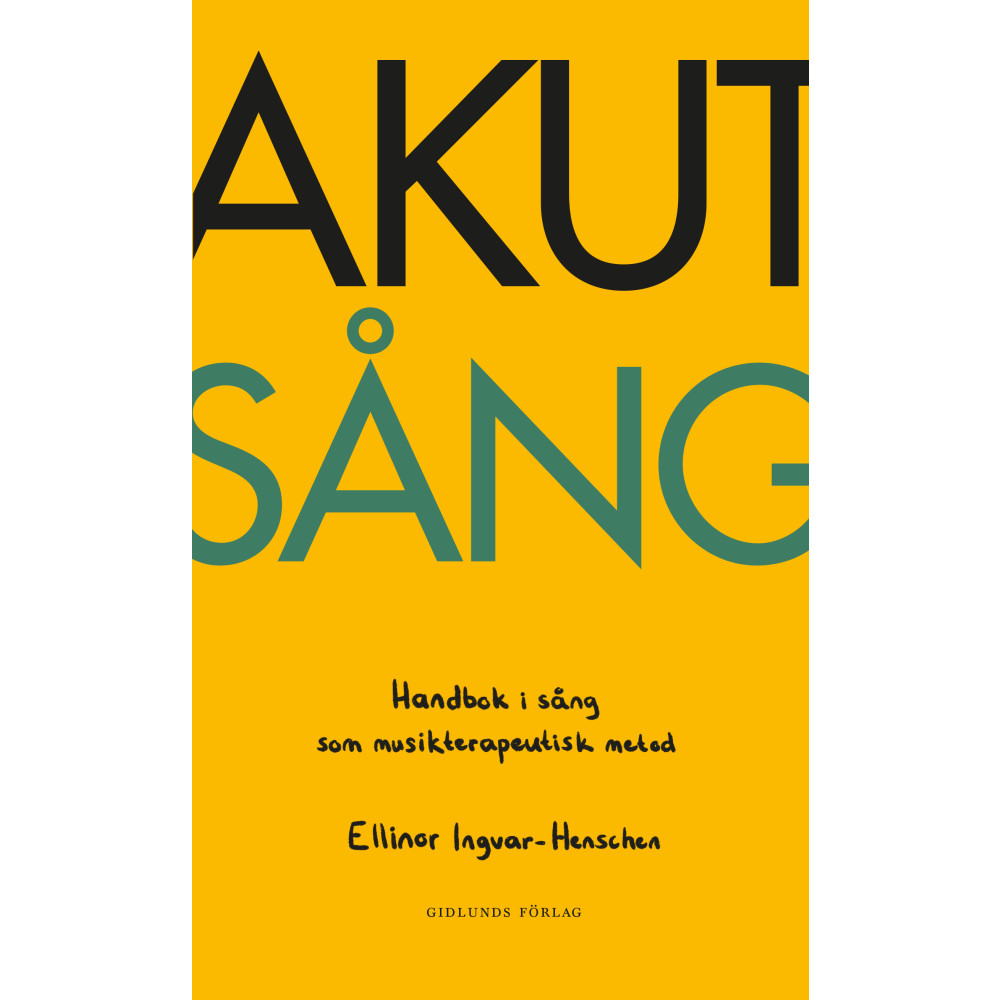 Akut sång : handbok i sång som musikterapeutisk metod (bok, danskt band) Ellinor Ingvar-Henschen