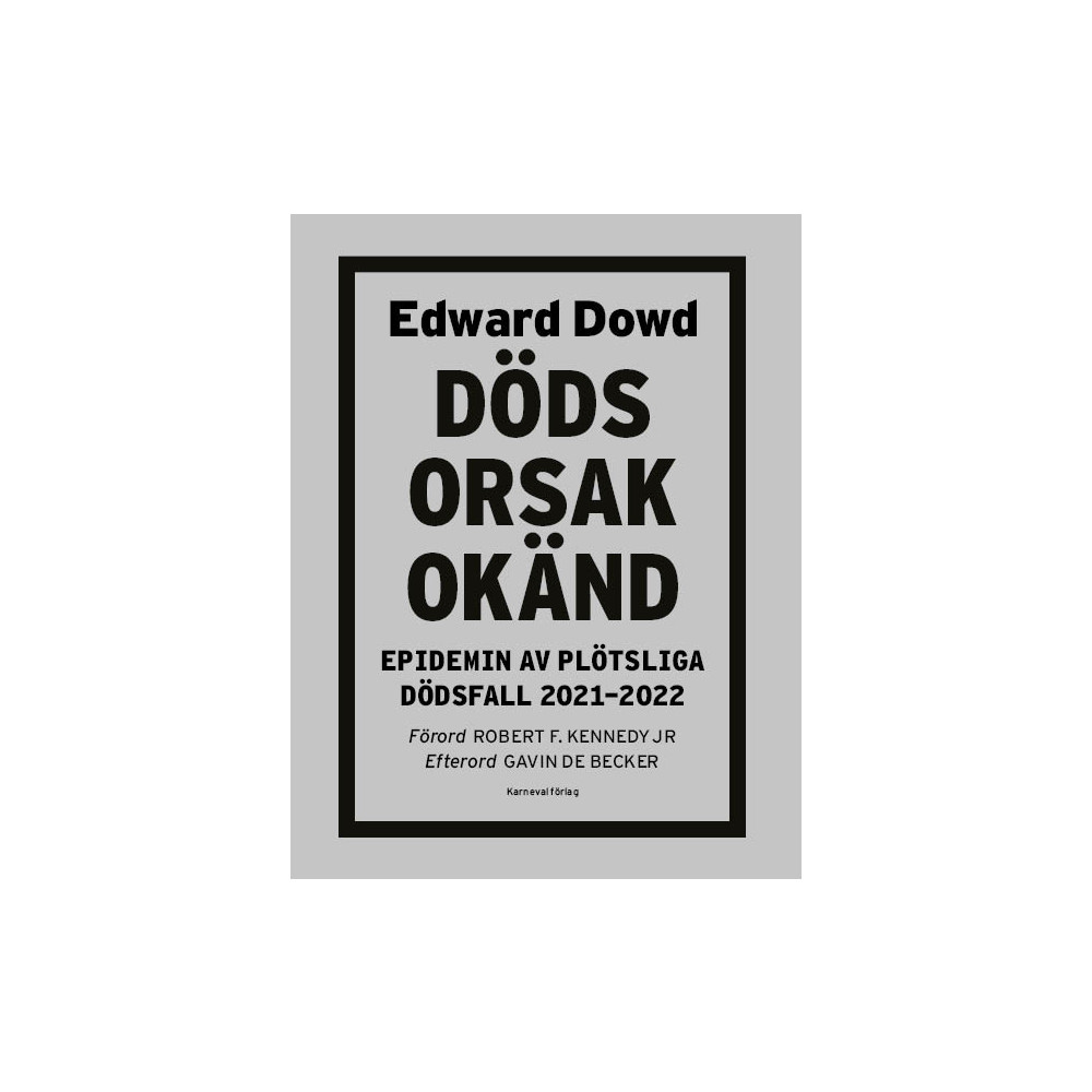 Dödsorsak okänd : epidemin av plötsliga dödsfall 2021-2022 (bok, danskt band) Edward Dowd