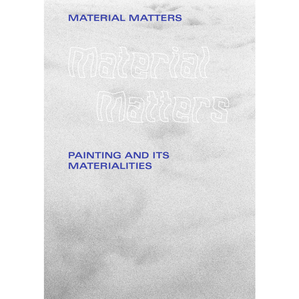 Material matters : painting and its materialities (häftad, english) Art and Theory
