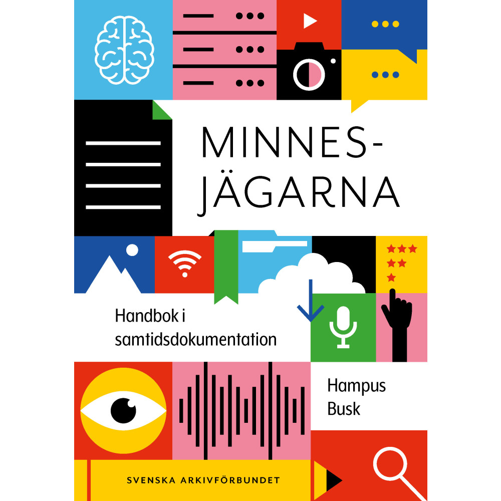 Minnesjägarna : handbok i samtidsdokumentation (bok, danskt band)