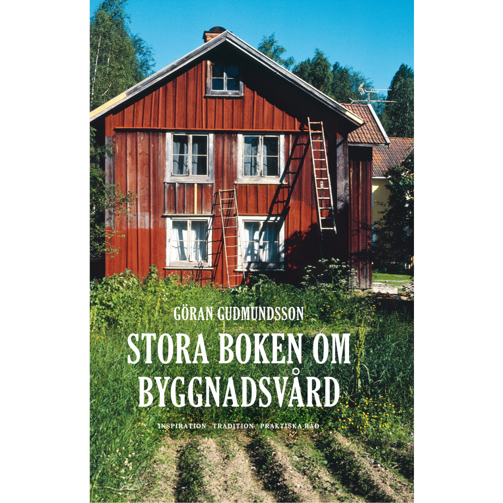 Stora boken om byggnadsvård (inbunden) Göran Gudmundsson