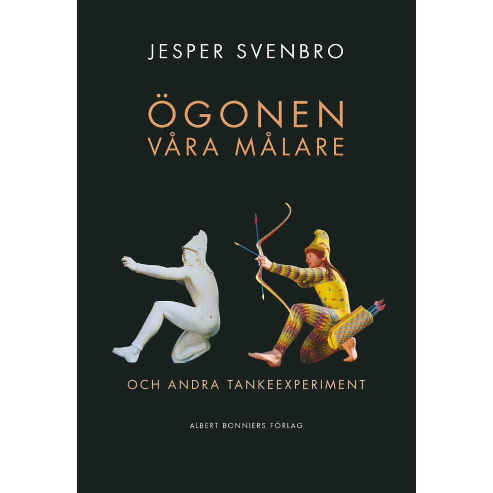 Ögonen våra målare och andra tankeexperiment (inbunden) Jesper Svenbro