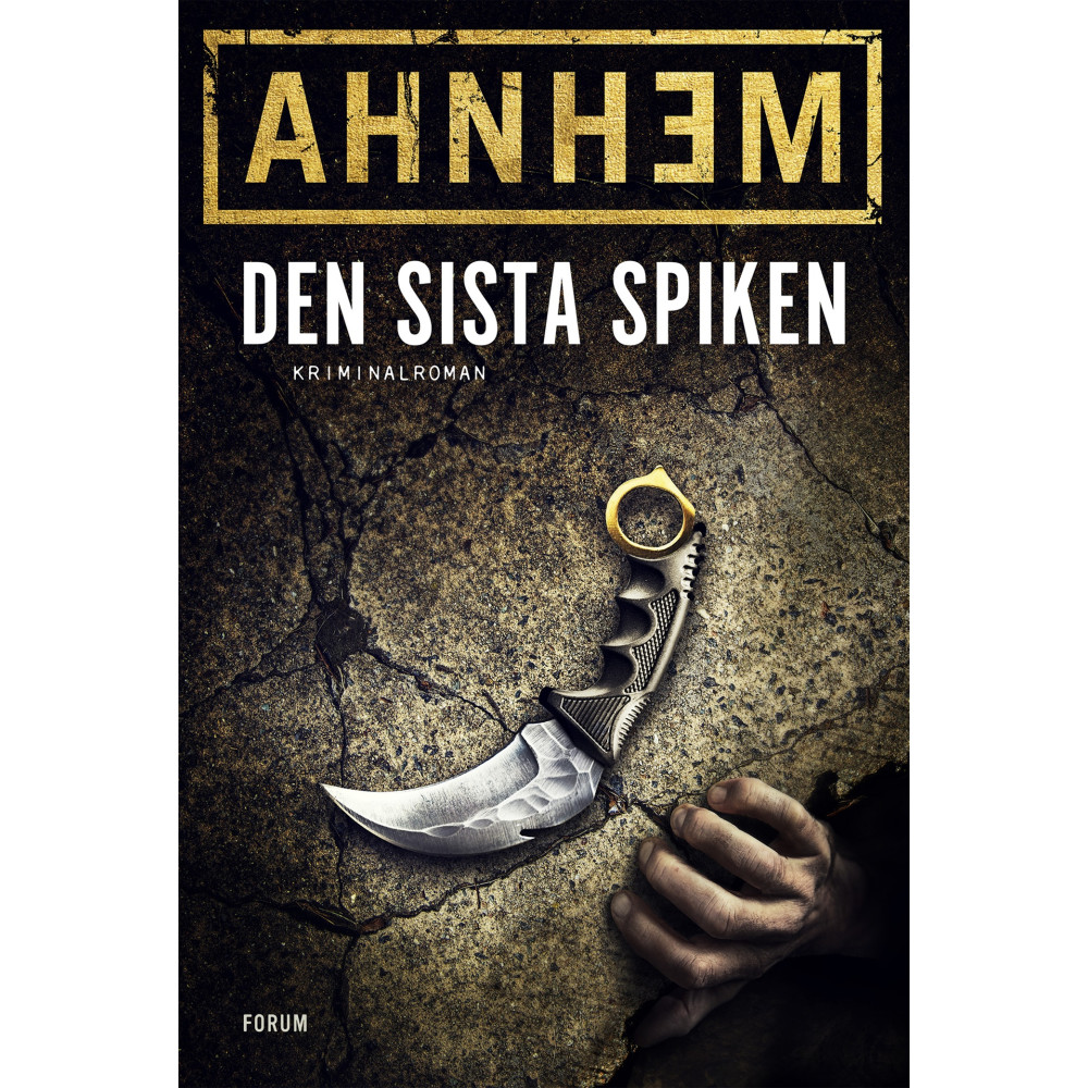 Stefan Ahnhem Den sista spiken (inbunden)