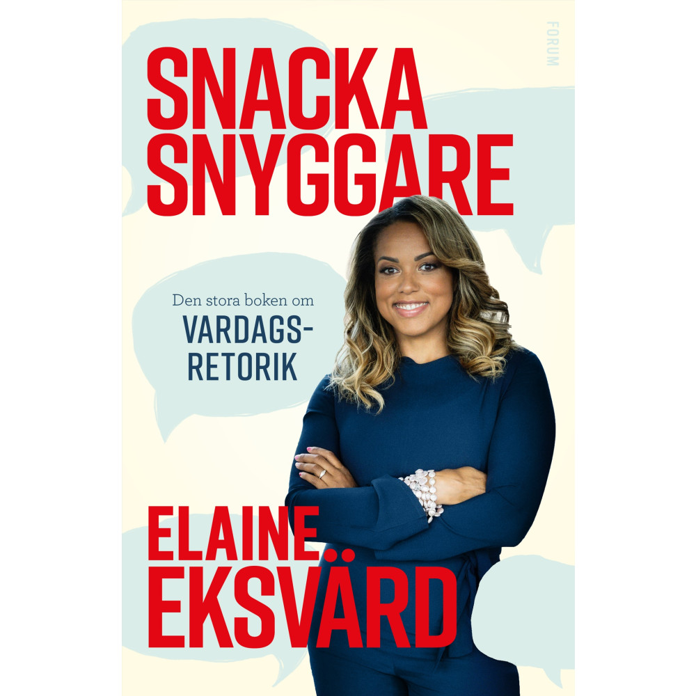 Snacka snyggare : den stora boken om vardagsretorik (inbunden) Elaine Eksvärd
