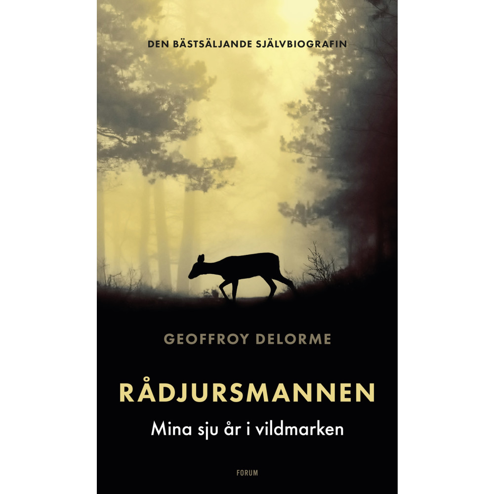 Rådjursmannen : mina sju år i vildmarken (inbunden) Geoffroy Delorme