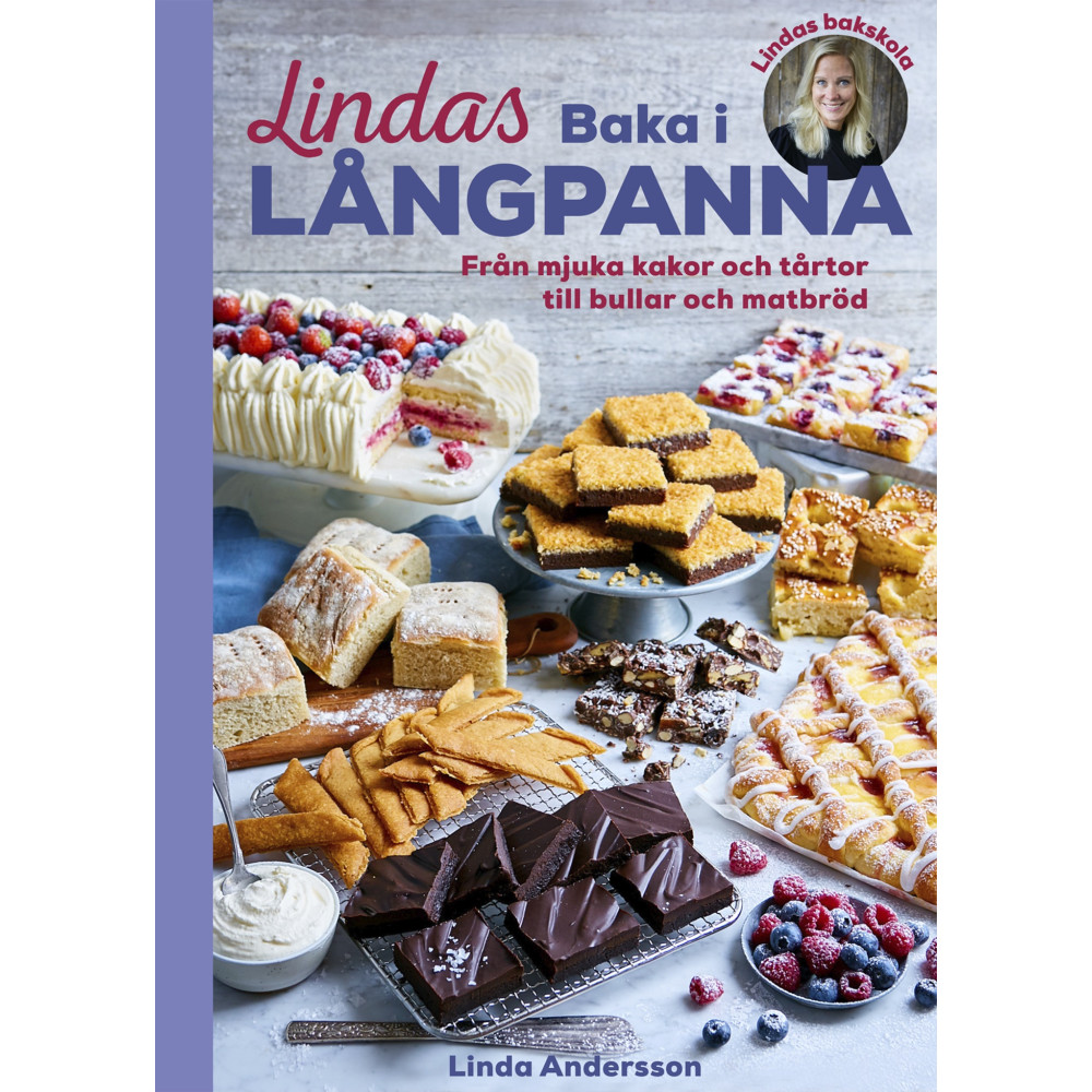 Lindas baka i långpanna : från mjuka kakor och tårtor till bullar och matbröd (inbunden) Linda Andersson