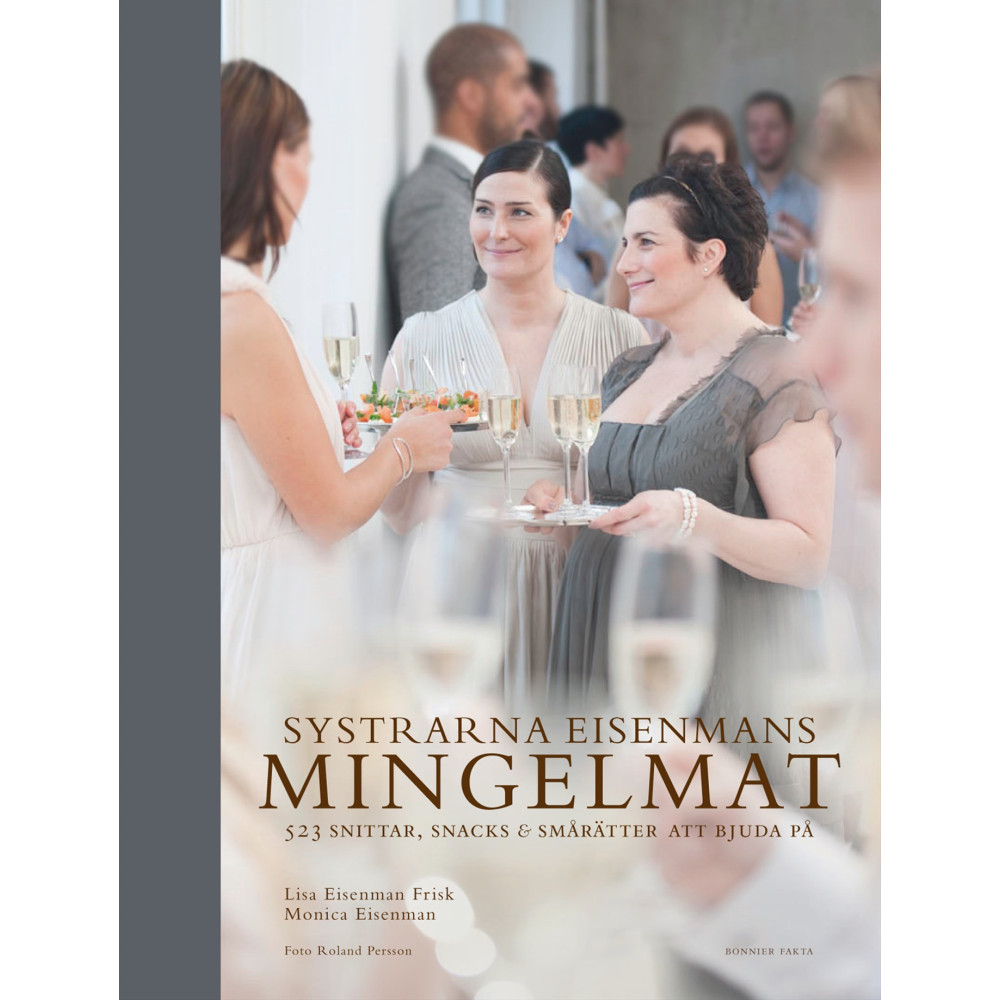 Systrarna Eisenmans mingelmat : 565 snittar, snacks & smårätter (bok, kartonnage) Lisa Eisenman Frisk