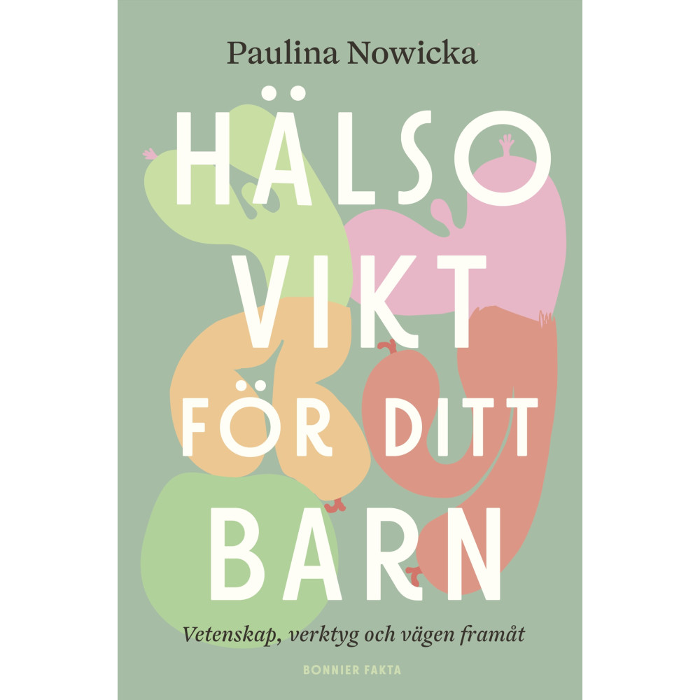 Hälsovikt för ditt barn : vetenskap, verktyg och vägen framåt (bok, kartonnage) Paulina Nowicka