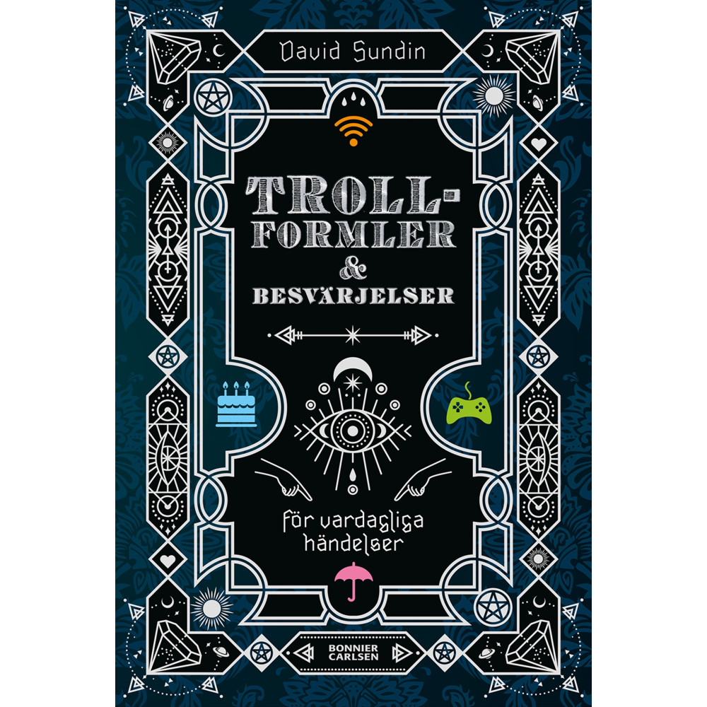 Trollformler och besvärjelser : för vardagliga händelser (inbunden) David Sundin