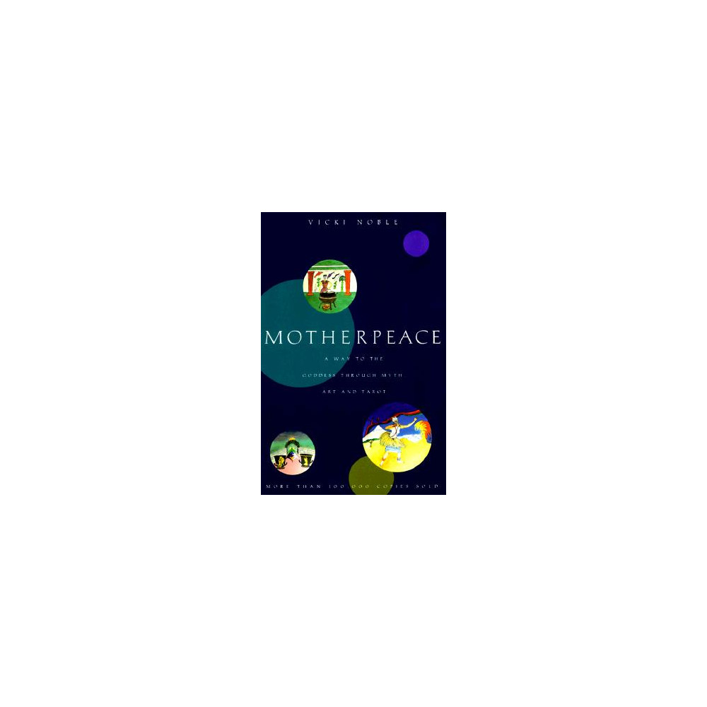 Motherpeace: A Way to the Goddess Through Myth, Art, and Tarot (häftad, english) Vicki Noble