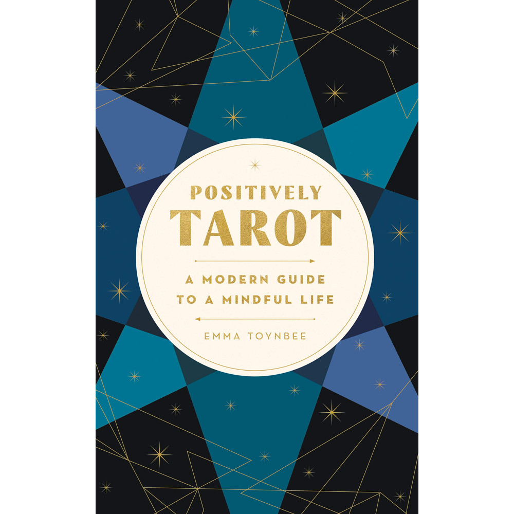 Positively Tarot: A Modern Guide to a Mindful Life (häftad, english) Emma Toynbee