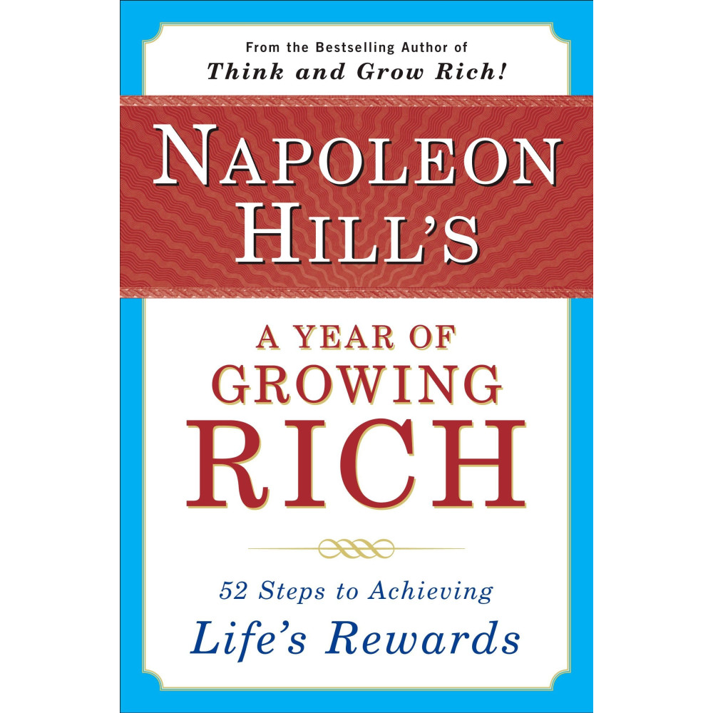 Napoleon Hill's A Year Of Growing Rich: 52 Steps To Achievin (häftad, english) Napoleon Hill
