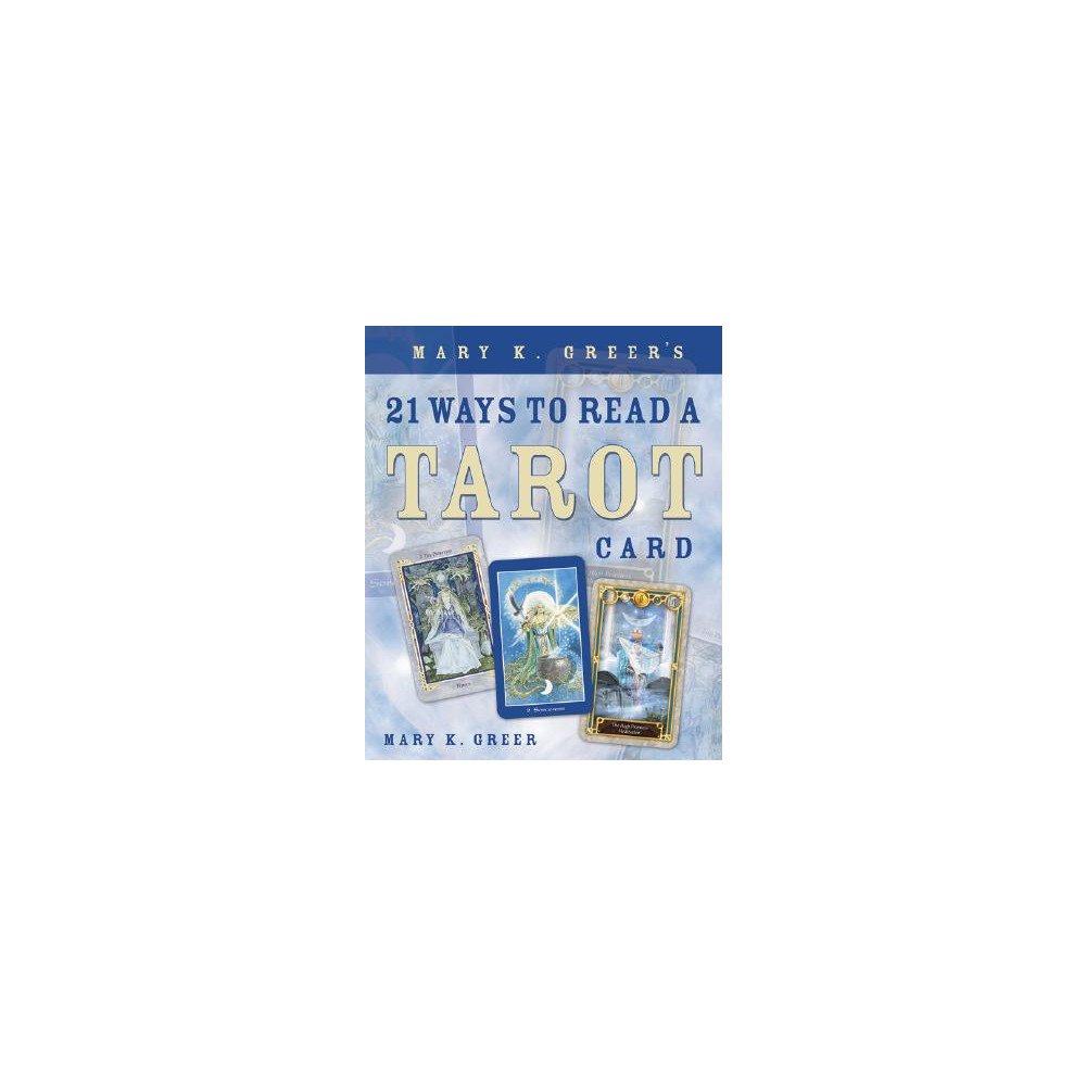 Mary K. Greer's 21 Ways to Read a Tarot Card (häftad, english) Mary K. Greer