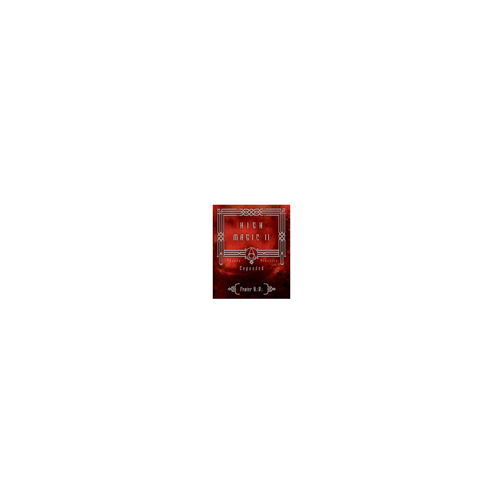 High Magic II: Expanded Theory and Practice (häftad, english) U. D. Frater