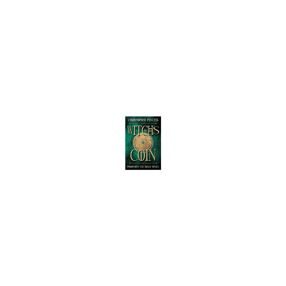 The Witch's Coin: Prosperity and Money Magick (häftad, english) Christopher Penczak