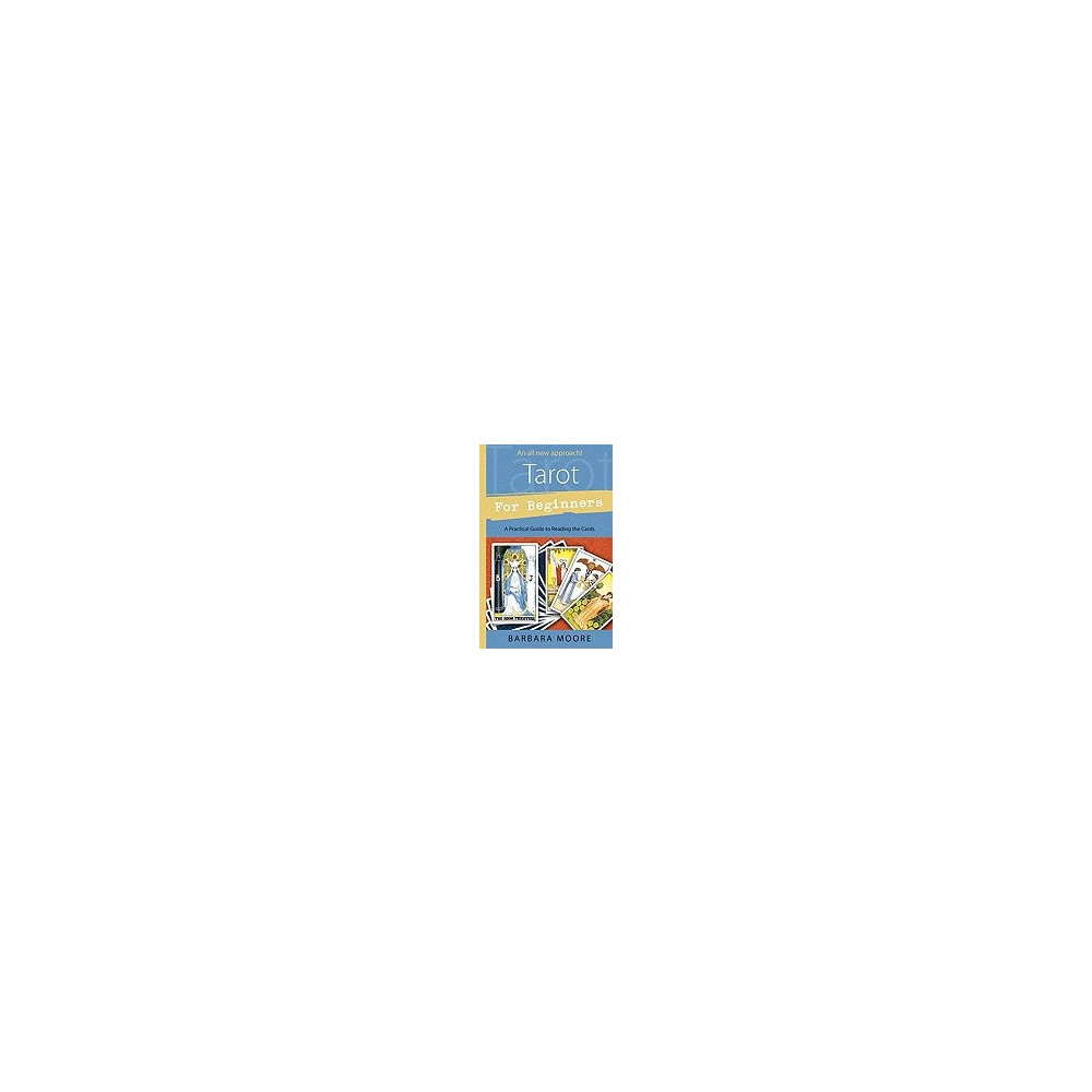 Tarot for Beginners: A Practical Guide to Reading the Cards (häftad, english) Barbara Moore