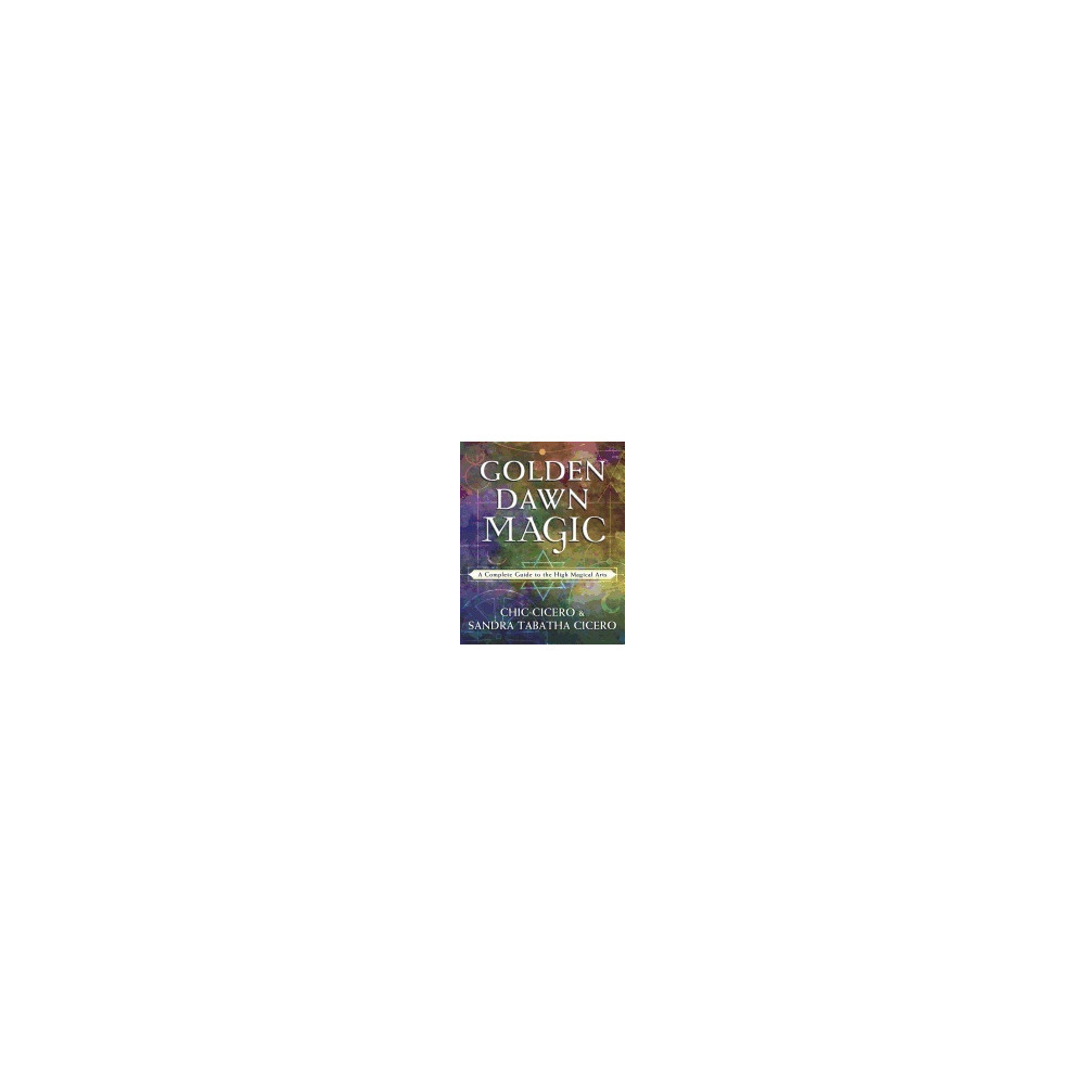 Golden Dawn Magic: A Complete Guide to the High Magical Arts (häftad, english) Cicero Chic