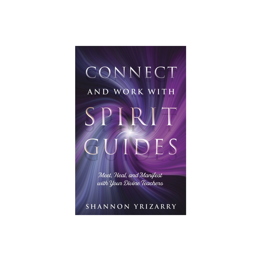 Connect and Work with Spirit Guides (häftad, english) Shelley A Kaehr