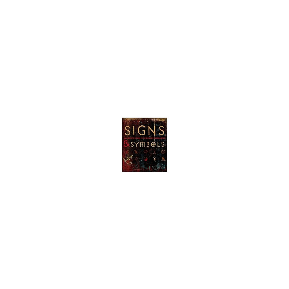 Signs And Symbols: The Illustrated Guide To Their Origins & Meanings (häftad, eng)