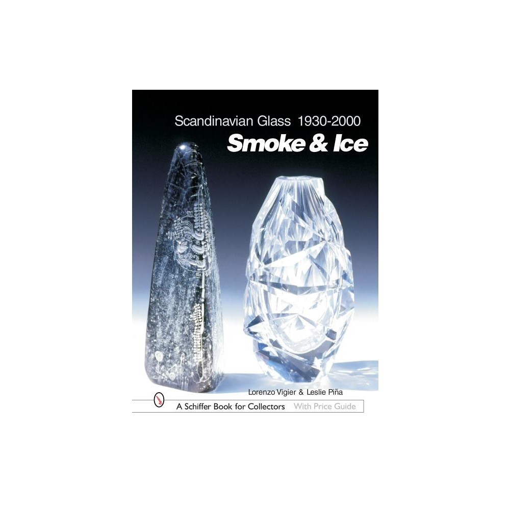Scandinavian glass 1930-2000: smoke & ice (inbunden, english) Leslie Piña