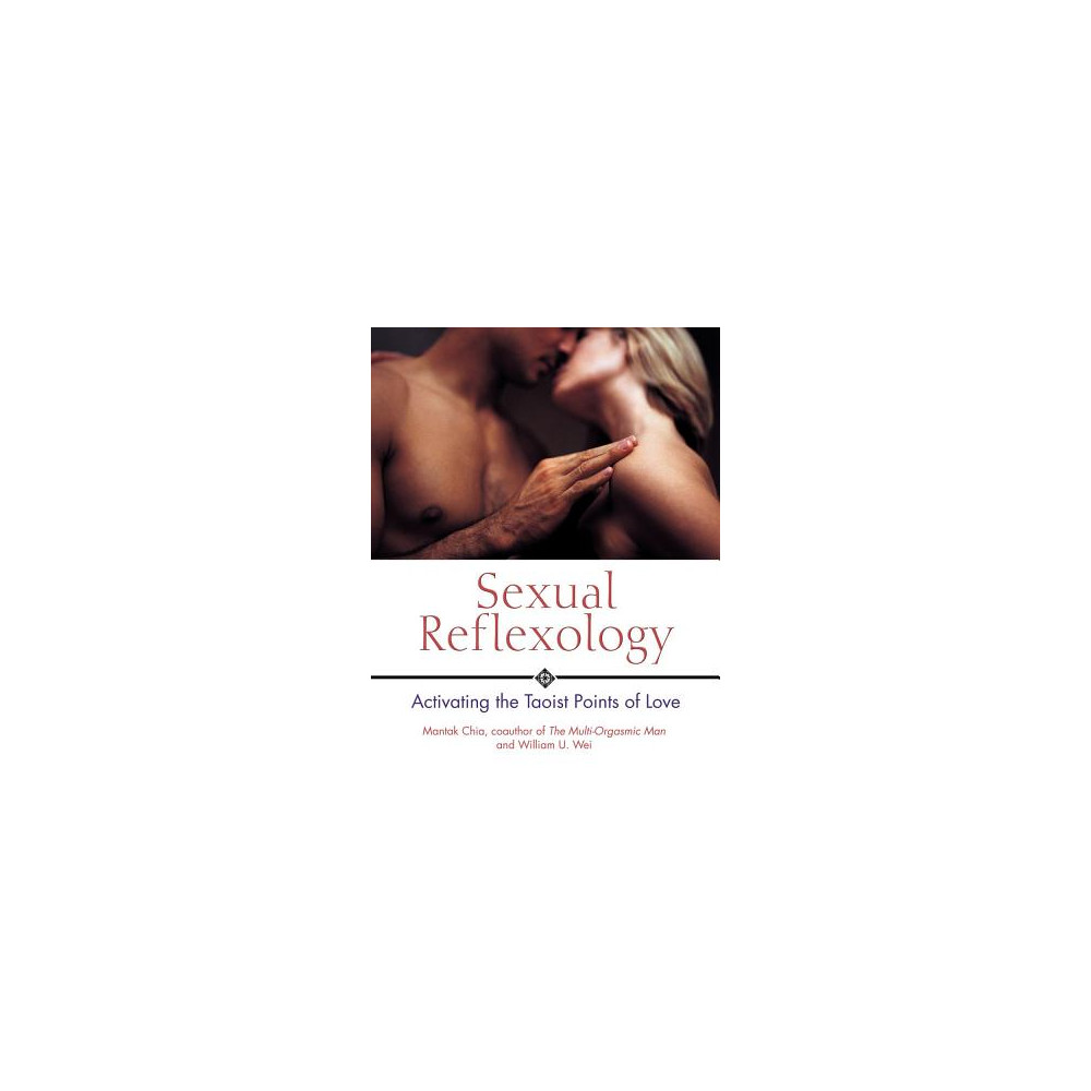 Sexual Reflexology: Activating The Taoist Points Of Love (O) (häftad, english) Mantak Chia and William U. Wei