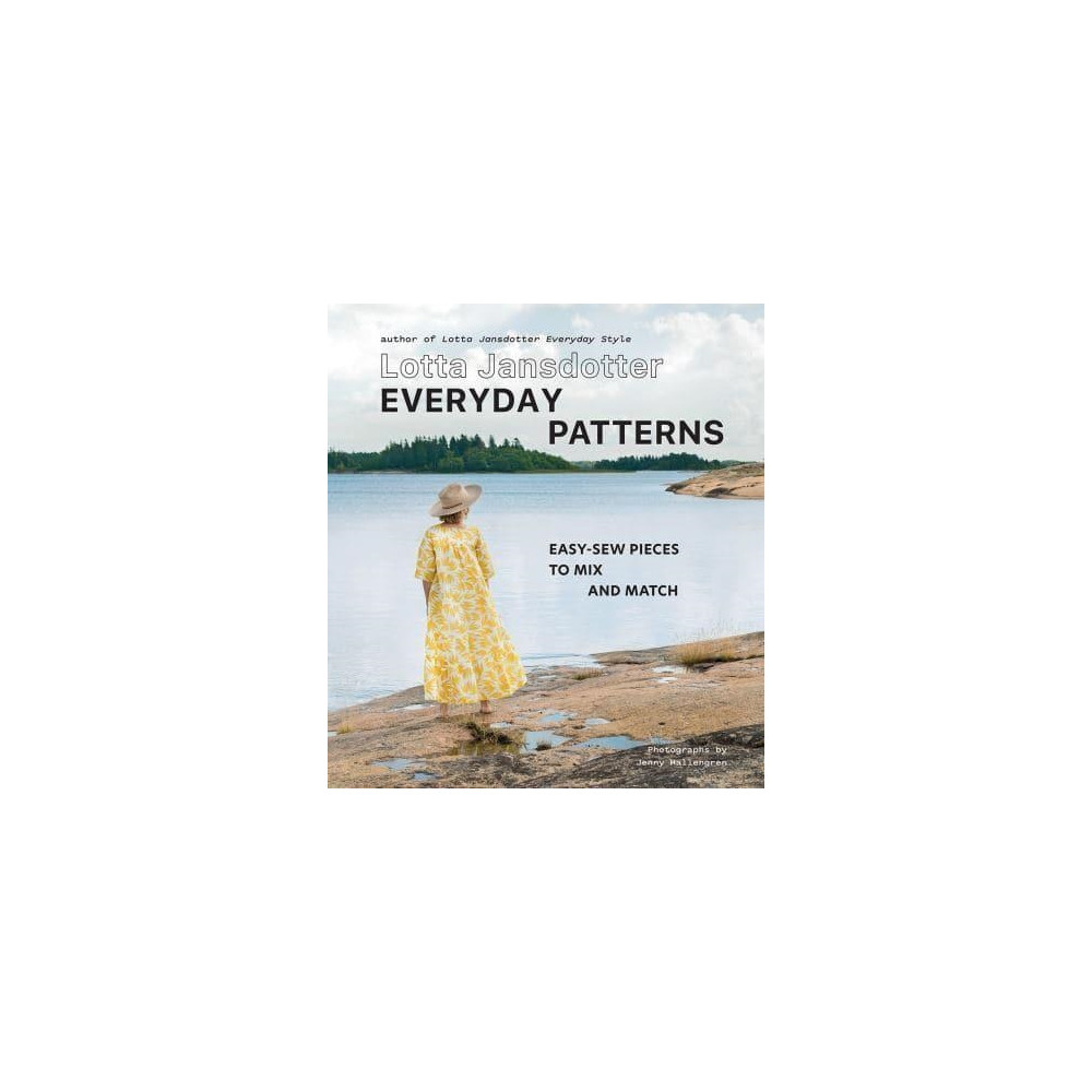 Lotta Jansdotter Everyday Patterns - easy-sew pieces to mix and match (inbunden, english) Lotta Jansdotter