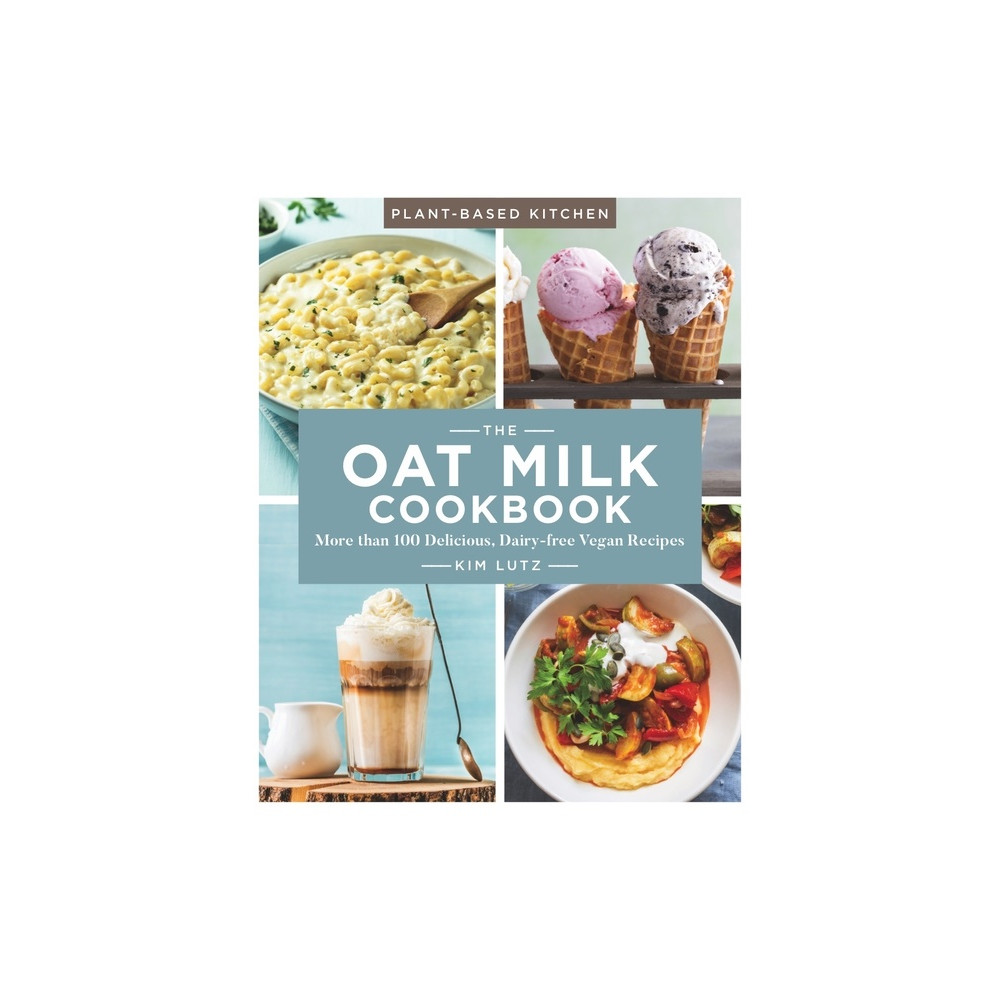 Oat Milk Cookbook, the (häftad, english) Kim Lutz