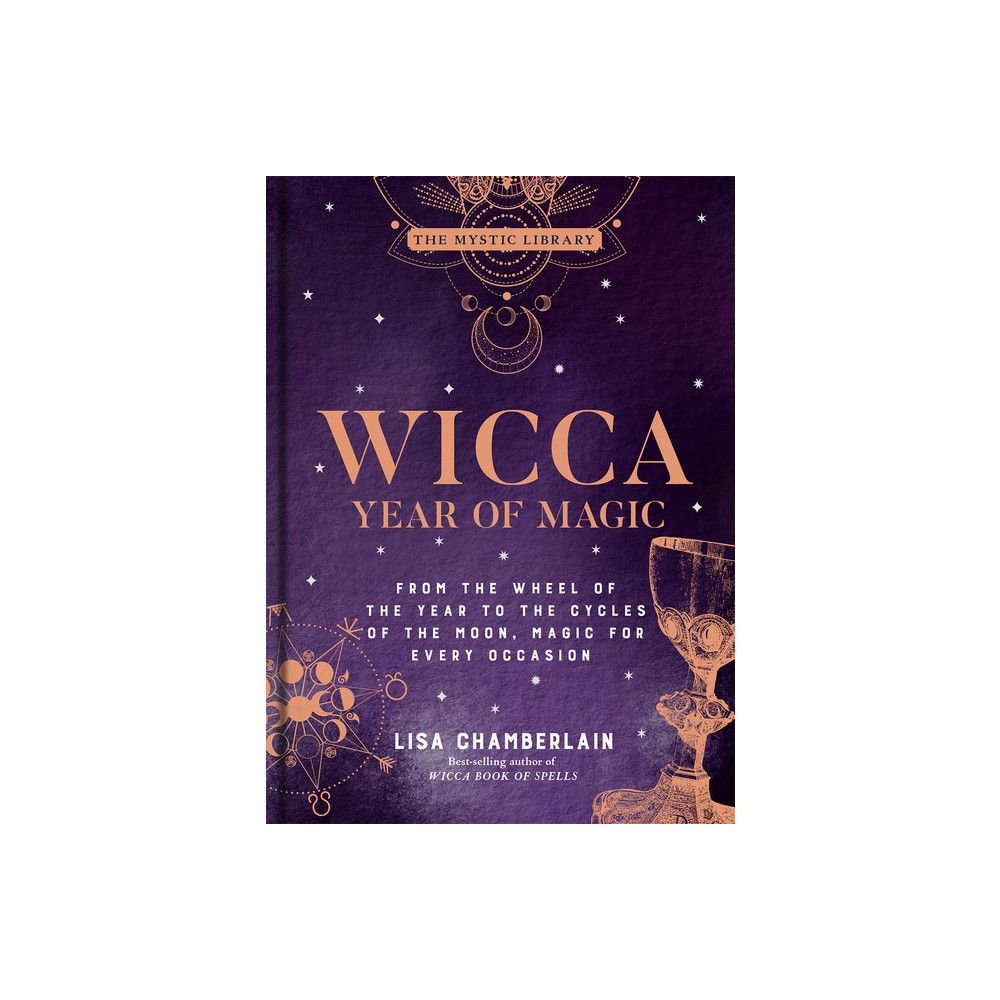 Wicca Year of Magic: From the Wheel of the Year to the Cycles of the Moon, Magic for Every Occasion (inbunden, english) Lisa Chamberlain