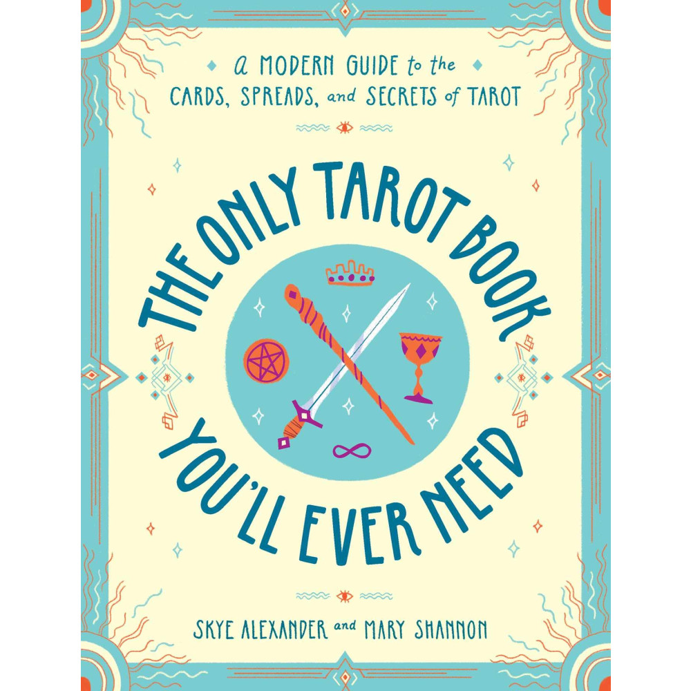 The Only Tarot Book You'll Ever Need (häftad, english) Alexander Skye