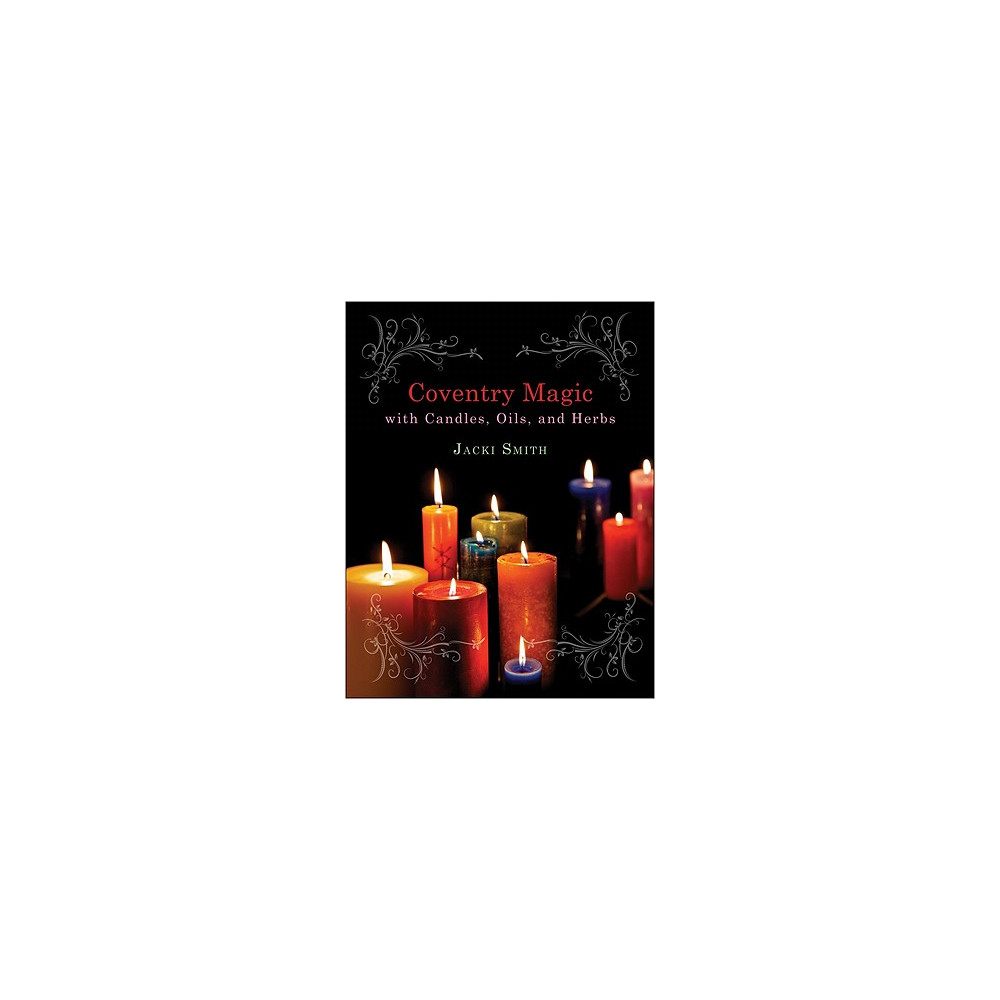 Coventry Magic with Candles, Oils, and Herbs (häftad, english) Jacki Smith
