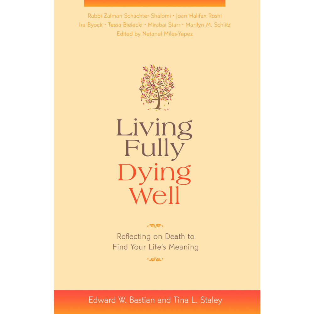 Living Fully, Dying Well: Reflecting on Death to Find Your Life's Meaning (inbunden, english) Edward W. Bastian