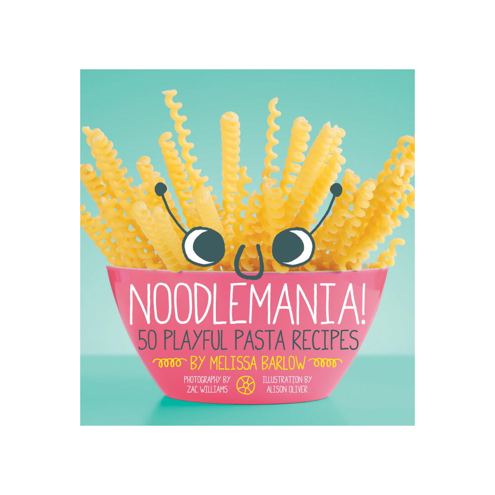 Noodlemania!: 50 Playful Pasta Recipes (häftad, english) Melissa Barlow
