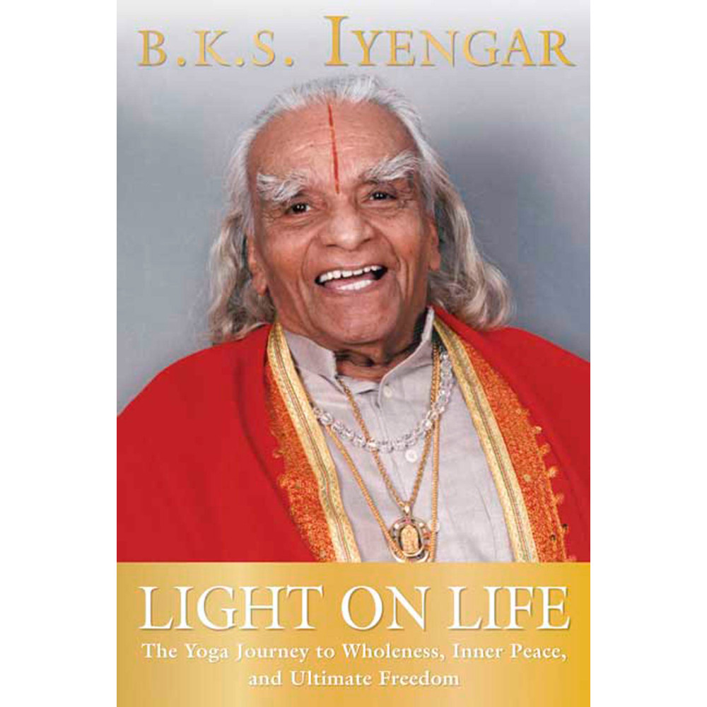 Light On Life: The Yoga Way To Wholeness, Inner Peace & Ulit (häftad, english) B. K. S. Iyengar