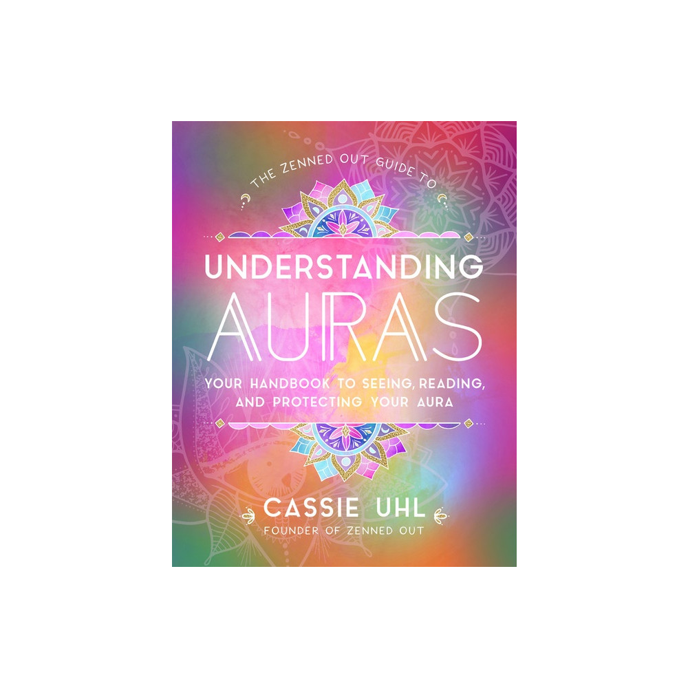 Zenned Out Guide To Understanding Auras (inbunden, english) Cassie Uhl