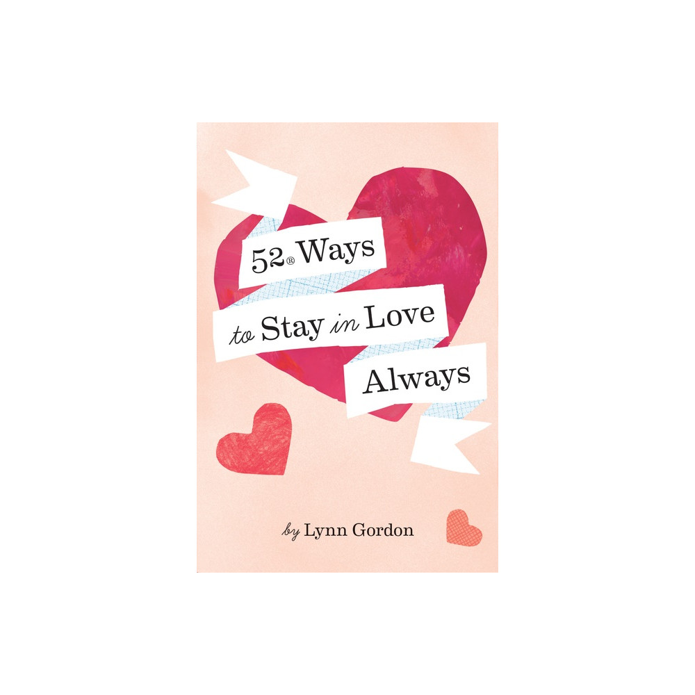 52 Ways to Stay in Love Always Cat Grishave Lynn Gordon